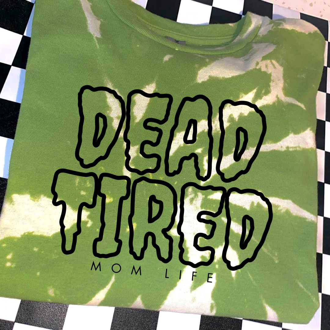 DEAD TIRED