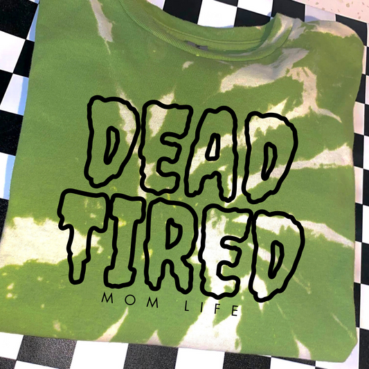 DEAD TIRED